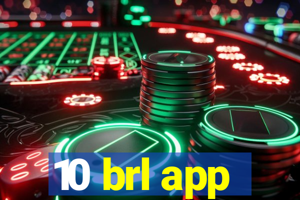 10 brl app